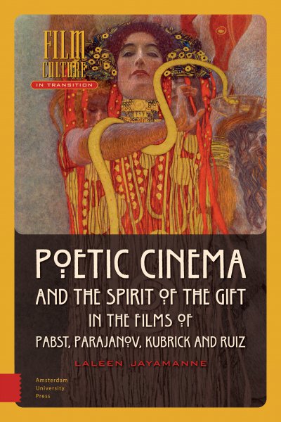 Couverture du livre : Poetic Cinema and the Spirit of the Gift in the Films of Pabst, Parajanov, Kubrick and Ruiz