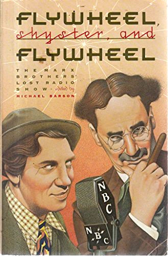 Couverture du livre : Flywheel, Shyster, and Flywheel - The Marx Brothers' Lost Radio Show