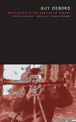 Book cover: Guy Debord - Revolution in the Service of Poetry