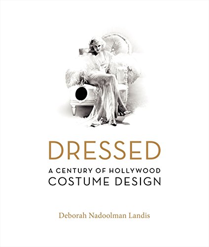 Book cover: Dressed - A Century of Hollywood Costume Design