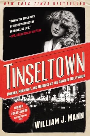 Book cover: Tinseltown - Murder, Morphine, and Madness at the Dawn of Hollywood