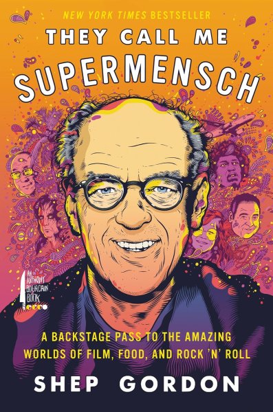Book cover: They Call Me Supermensch - A Backstage Pass to the Amazing Worlds of Film, Food, and Rock'n'Roll