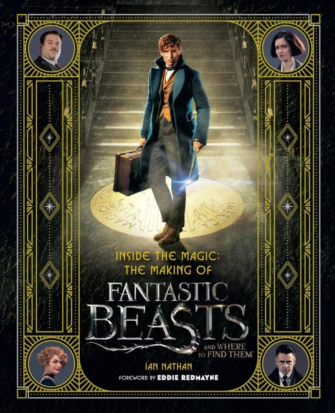 Book cover: Inside the Magic - The Making of Fantastic Beasts and Where to Find Them