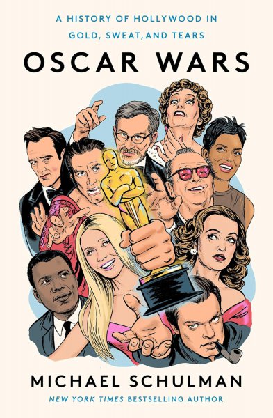 Book cover: Oscar Wars - A History of Hollywood in Gold, Sweat, and Tears