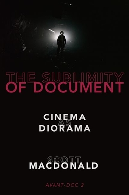 Couverture du livre : The Sublimity of Document - Cinema as Diorama