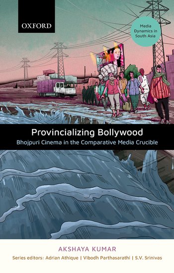 Couverture du livre : Provincializing Bollywood - Bhojpuri Cinema in the Comparative Media Crucible