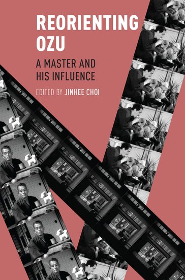 Couverture du livre : Reorienting Ozu - A Master and His Influence