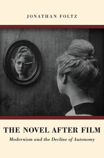 Book cover: The Novel after Film - Modernism and the Decline of Autonomy