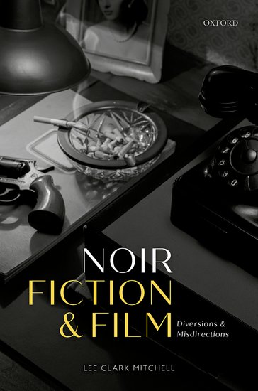 Couverture du livre : Noir Fiction and Film - Diversions and Misdirections