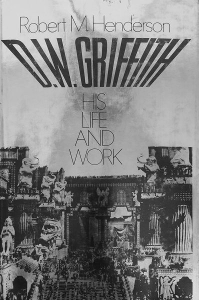 Book cover: D. W. Griffith, His Life and Work