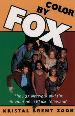 Book cover: Color by Fox - The Fox Network and the Revolution in Black Television