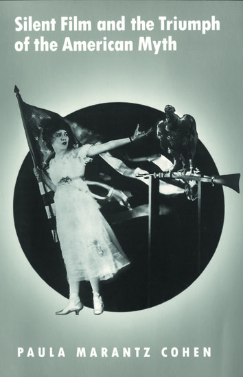 Book cover: Silent Film and the Triumph of the American Myth