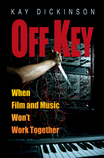 Couverture du livre : Off Key - When Film and Music Won't Work Together