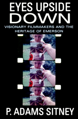 Book cover: Eyes Upside Down - Visionary Filmmakers and the Heritage of Emerson