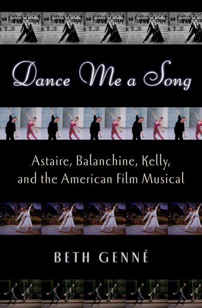 Couverture du livre : Dance Me a Song - Astaire, Balanchine, Kelly, and the American Film Musical