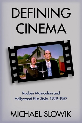 Couverture du livre : Defining Cinema - Rouben Mamoulian and Hollywood Film Style, 1929-1957