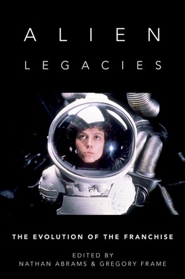Couverture du livre : Alien Legacies - The Evolution of the Franchise