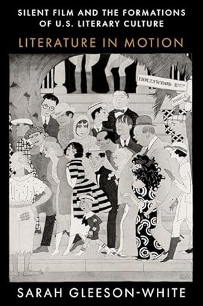 Couverture du livre : Silent Film and the Formations of U.S. Literary Culture - Literature in Motion