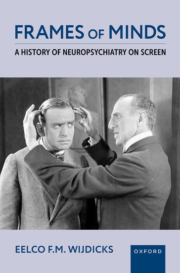 Couverture du livre : Frames of Minds - A History of Neuropsychiatry on Screen