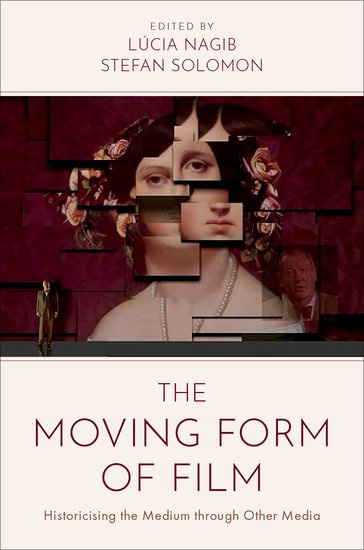 Couverture du livre : The Moving Form of Film - Historicising the Medium through Other Media