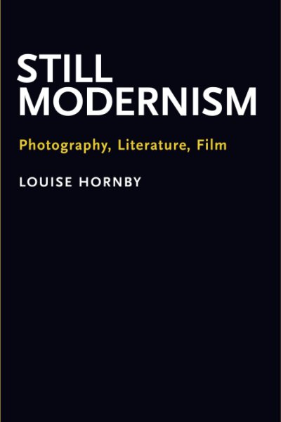 Book cover: Still Modernism - Photography, Literature, Film