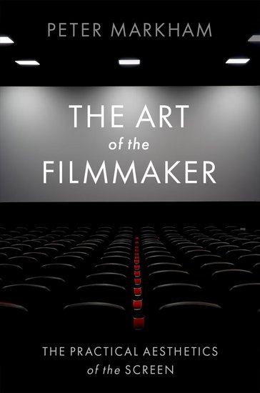 Couverture du livre : The Art of the Filmmaker - The Practical Aesthetics of the Screen
