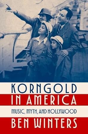 Couverture du livre : Korngold in America - Music, Myth, and Hollywood
