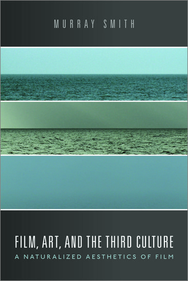Couverture du livre : Film, Art, and the Third Culture - A Naturalized Aesthetics of Film