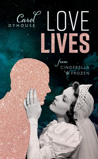 Couverture du livre : Love Lives - From Cinderella to Frozen