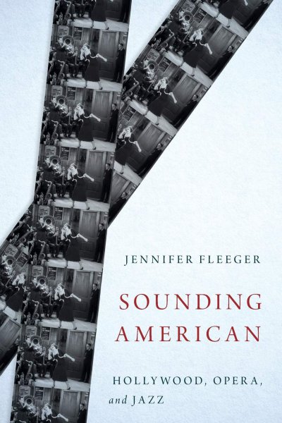 Couverture du livre : Sounding American - Hollywood, Opera, and Jazz