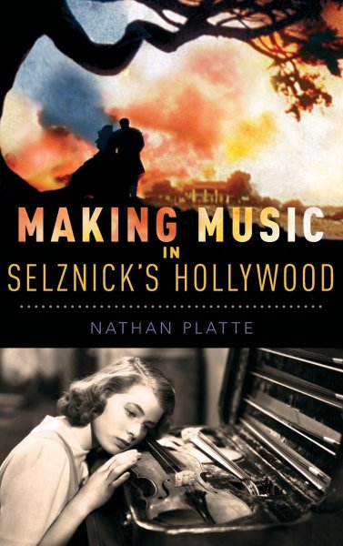 Couverture du livre : Making Music in Selznick's Hollywood
