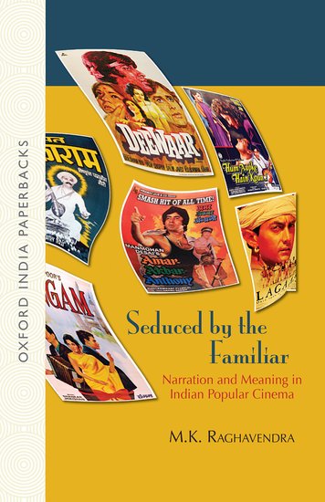 Couverture du livre : Seduced by the Familiar - Narration and Meaning in Indian Popular Cinema