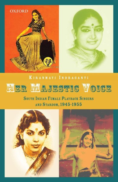 Couverture du livre : Her Majestic Voice - South Indian Female Playback Singers and Stardom, 1945-1955