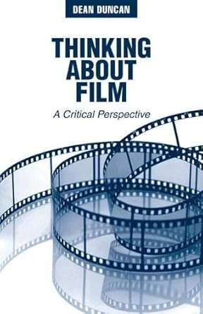 Couverture du livre : Thinking About Film - A Critical Perspective