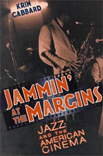 Couverture du livre : Jammin' at the Margins - Jazz and the American Cinema