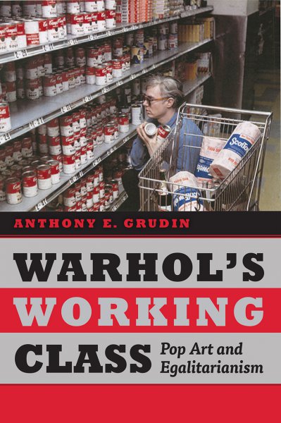 Couverture du livre : Warhol's Working Class - Pop Art and Egalitarianism