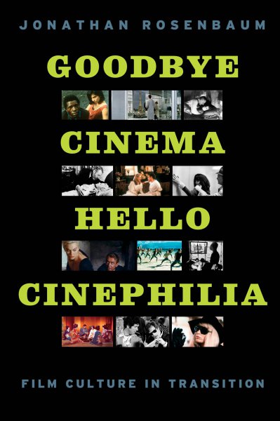 Couverture du livre : Goodbye Cinema, Hello Cinephilia - Film Culture in Transition