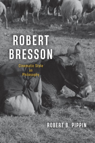 Book cover: Robert Bresson - Cinematic Style as Philosophy
