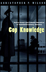 Couverture du livre : Cop Knowledge - Police Power and Cultural Narrative in Twentieth-Century America
