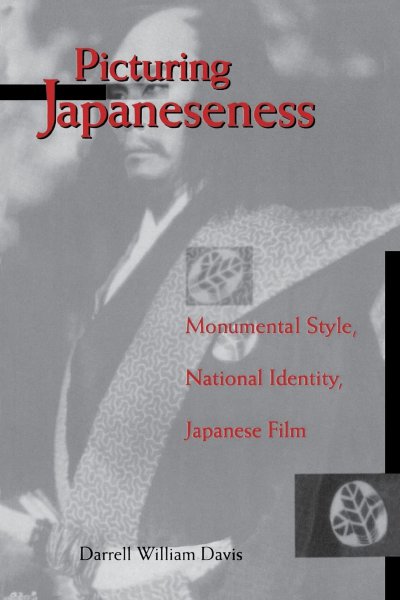 Book cover: Picturing Japaneseness - Monumental Style, National Identity, Japanese Film