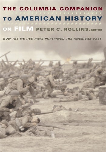 Couverture du livre : The Columbia Companion to American History on Film - How the Movies Have Portrayed the American Past