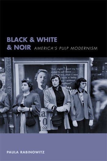 Book cover: Black & White & Noir - America's Pulp Modernism