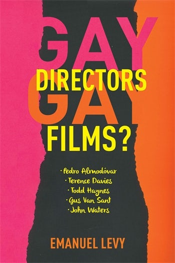Book cover: Gay Directors, Gay Films? - Pedro Almodóvar, Terence Davies, Todd Haynes, Gus Van Sant, John Waters