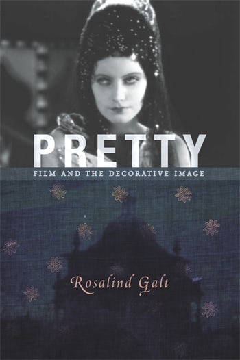 Book cover: Pretty - Film and the Decorative Image