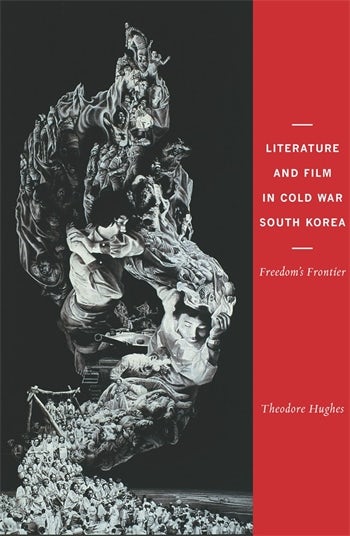 Couverture du livre : Literature and Film in Cold War South Korea - Freedom's Frontier