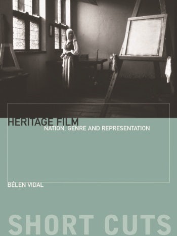 Book cover: Heritage Film - Nation, Genre, and Representation