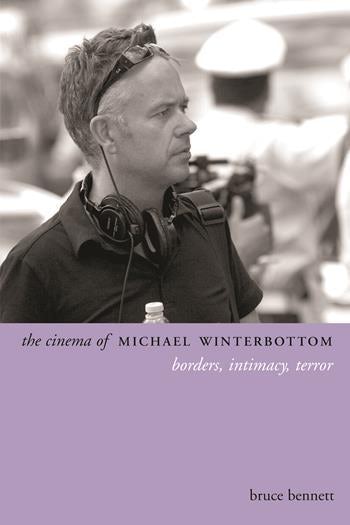 Couverture du livre : The Cinema of Michael Winterbottom - Borders, Intimacy, Terror