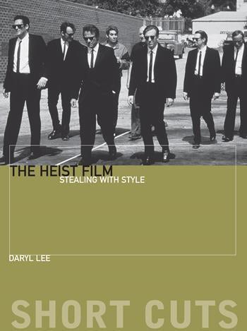 Book cover: The Heist Film - Stealing with Style