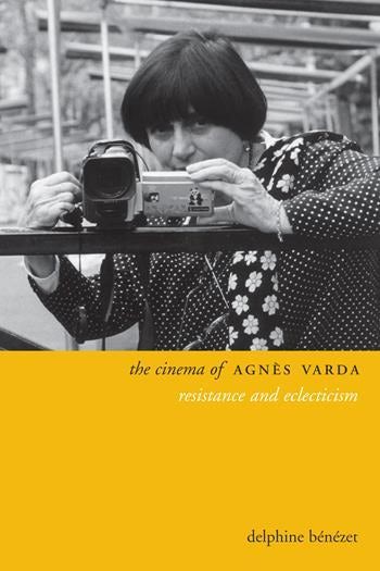 Book cover: The Cinema of Agnès Varda - Resistance and Eclecticism
