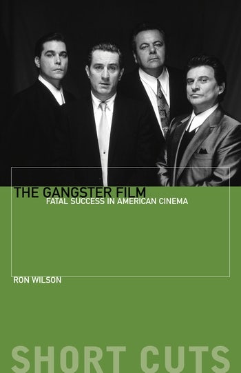Book cover: The Gangster Film - Fatal Success in American Cinema
